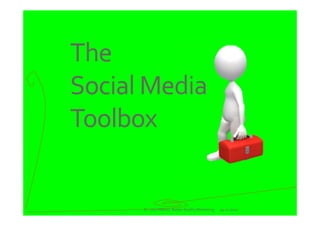 The
Social Media 
Toolbox 


      Dr. Ute Hillmer, Better Reality Marketing   19.12.2011
 