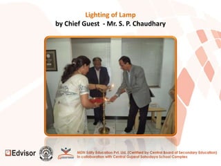 Lighting of Lamp
by Chief Guest - Mr. S. P. Chaudhary
 