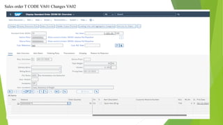 Sales order T CODE VA01 Changes VA02
 