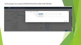 Stock posting to new material (HYDRATED QUICK LIME (LOW GRADE)
 