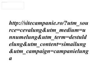 http://sitecampanie.ro/?utm_source=cevalung&utm_medium=unnumelung&utm_term=destuldelung&utm_content=simailung&utm_campaign=campanielunga