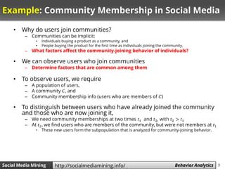 9Social Media Mining Measures and Metrics 9Social Media Mining Behavior Analyticshttp://socialmediamining.info/
Example: C...