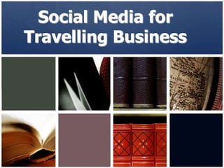 Social Media for Travelling Business  