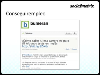 Algunosdatosinteresantes…106 millones de usuariosregistrados. 300.000 registrosdiarios.Proyección: 9 millones de nuevosusuariosmensuales, serían 108 millones de usuariosnuevosanuales.Más de 180 millones de visitasúnicas al mes en Twitter.com.Más de 600 millones de búsquedasdiaria75% del tráficoproviene de aplicacioneshechasporterceros, queentran a través de la API.