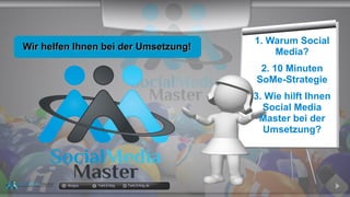 docgoy Twitt.Erfolg Twitt-Erfolg.de
1. Warum Social
Media?
2. 10 Minuten
SoMe-Strategie
3. Wie hilft Ihnen
Social Media
Master bei der
Umsetzung?
Wir helfen Ihnen bei der Umsetzung!Wir helfen Ihnen bei der Umsetzung!
 