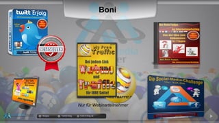 Boni
docgoy Twitt.Erfolg Twitt-Erfolg.de
Nur für Webinarteilnehmer
 