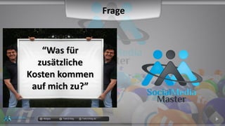 docgoy Twitt.Erfolg Twitt-Erfolg.de
““Was fürWas für
zusätzlichezusätzliche
Kosten kommenKosten kommen
auf mich zu?”auf mich zu?”
Frage
 