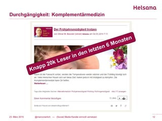 Durchgängigkeit: Komplementärmedizin
@marconierlich --- (Social) Media Kanäle sinnvoll vernetzen 1223. März 2015
 