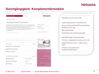 Durchgängigkeit: Komplementärmedizin
@marconierlich --- (Social) Media Kanäle sinnvoll vernetzen 1623. März 2015
 