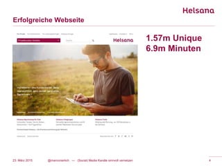 Erfolgreiche Webseite
23. März 2015 @marconierlich --- (Social) Media Kanäle sinnvoll vernetzen 4
1.57m Unique
6.9m Minuten
 