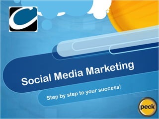 Social Media Marketing,[object Object],Step by step to your success!,[object Object]