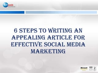 6 STEPS TO WRITing AN APPEALING ARTICLE FOR EFFECTIVE SOCIAL MEDIA MARKETING 