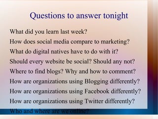 Questions to answer tonight What did you learn last week?