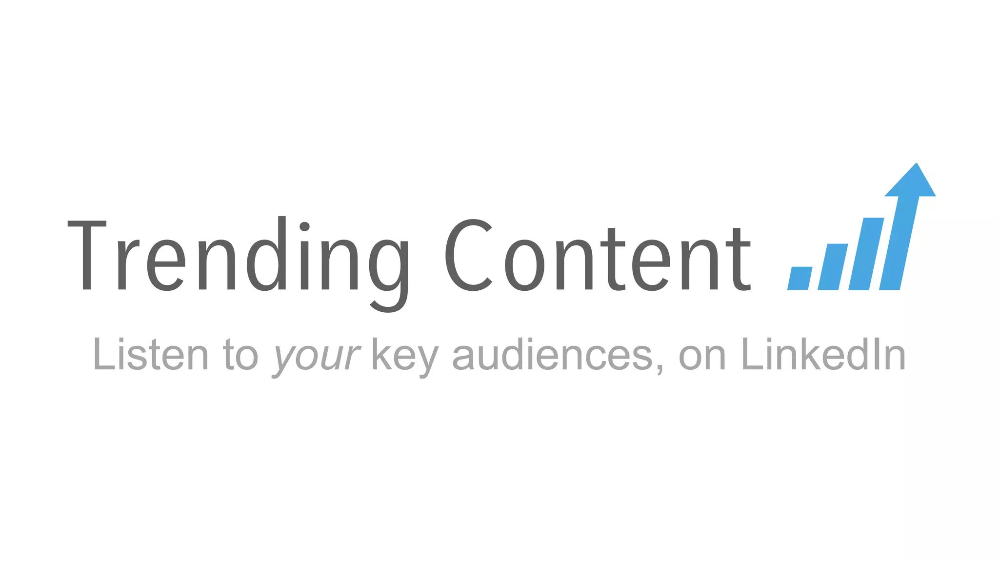 Listen to your key audiences, on LinkedIn
 