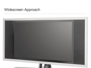 Widescreen Approach
 