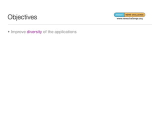 Objectives

• Improve diversity of the applications
 