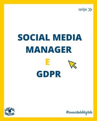 SOCIAL MEDIA
MANAGER
E 
GDPR
 