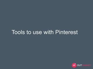 Tools to use with Pinterest 
 