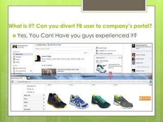What is it? Can you divert FB user to company’s portal?
  Yes,   You Can! Have you guys experienced it?
 
