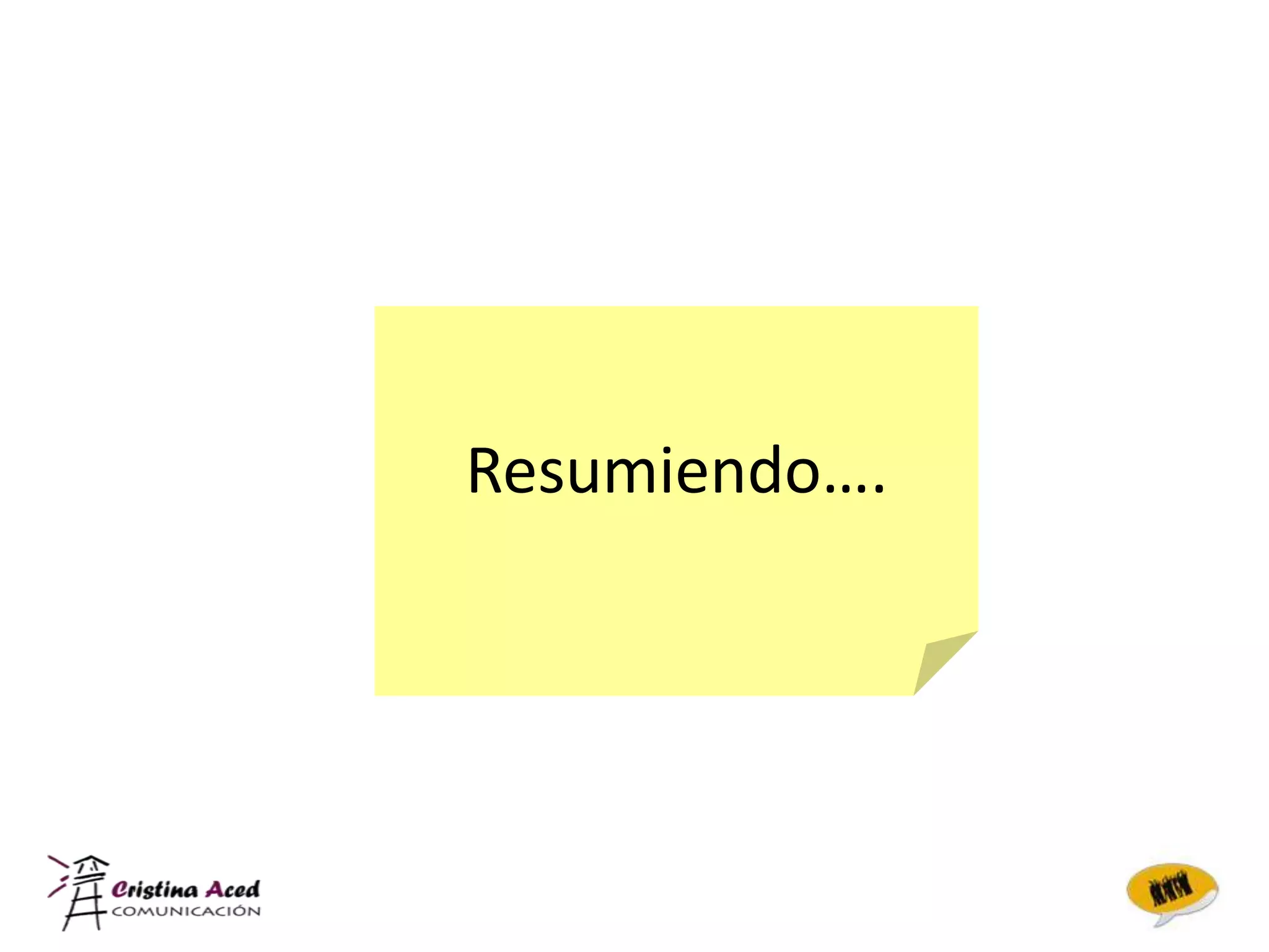Resumiendo….
 