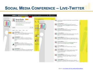 SOCIAL MEDIA CONFERENCE – LIVE-TWITTER




                         QUELLE:   HTTP://WWW.TWITTER.COM/CONFSOCIALMEDIA
 