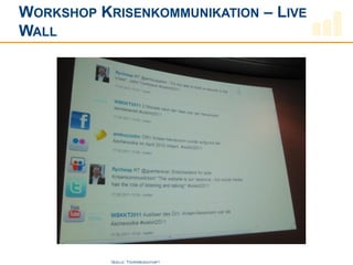 WORKSHOP KRISENKOMMUNIKATION – LIVE
WALL




           QUELLE: TOURISMUSZUFUNFT
 