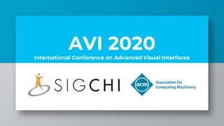 AVI 2020
International Conference on Advanced Visual Interfaces
 