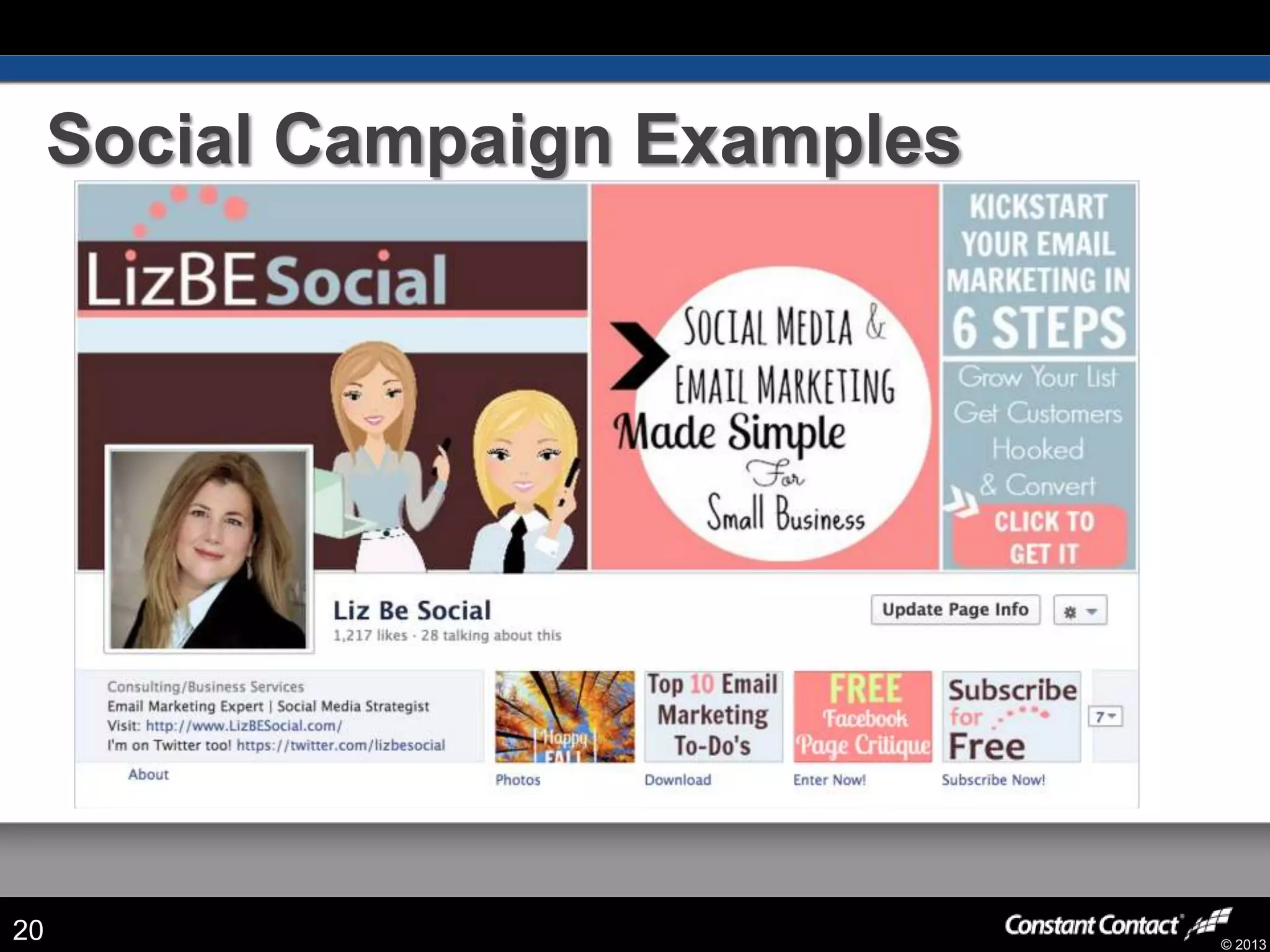 © 2013
Social Campaign Examples
20
 