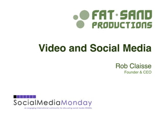 Video and Social Media
              Rob Claisse
                Founder & CEO
 