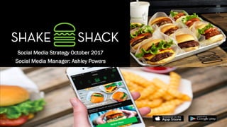 Social Media Strategy October 2017
Social Media Manager: Ashley Powers
 