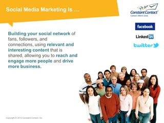 Social Media Marketing Is …



  Building your social network of
  fans, followers, and
  connections, using relevant and
...