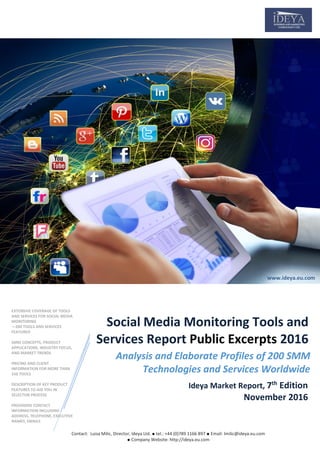 w.ideya.eu.com
Analysis and Elaborate Profiles of 200 SMM
Technologies and Services Worldwide
Ideya Market Report, 7th
Edi...