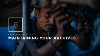 57
BENEFITS OF UPDATING ARCHIVES:
• good for SEO
• good for social sharing
 