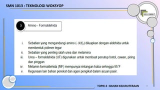 19TOPIK 4 : BAHAN KEJURUTERAAN
SMN 1013 : TEKNOLOGI WOKSYOP
 
