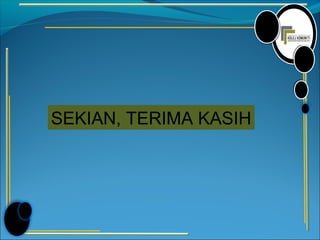 SEKIAN, TERIMA KASIH
 