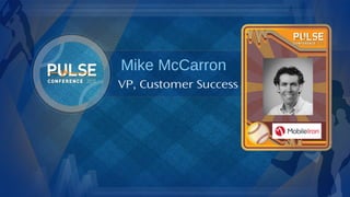 ©2015 Gainsight. All Rights Reserved.
VP, Customer Success
Mike McCarron
 