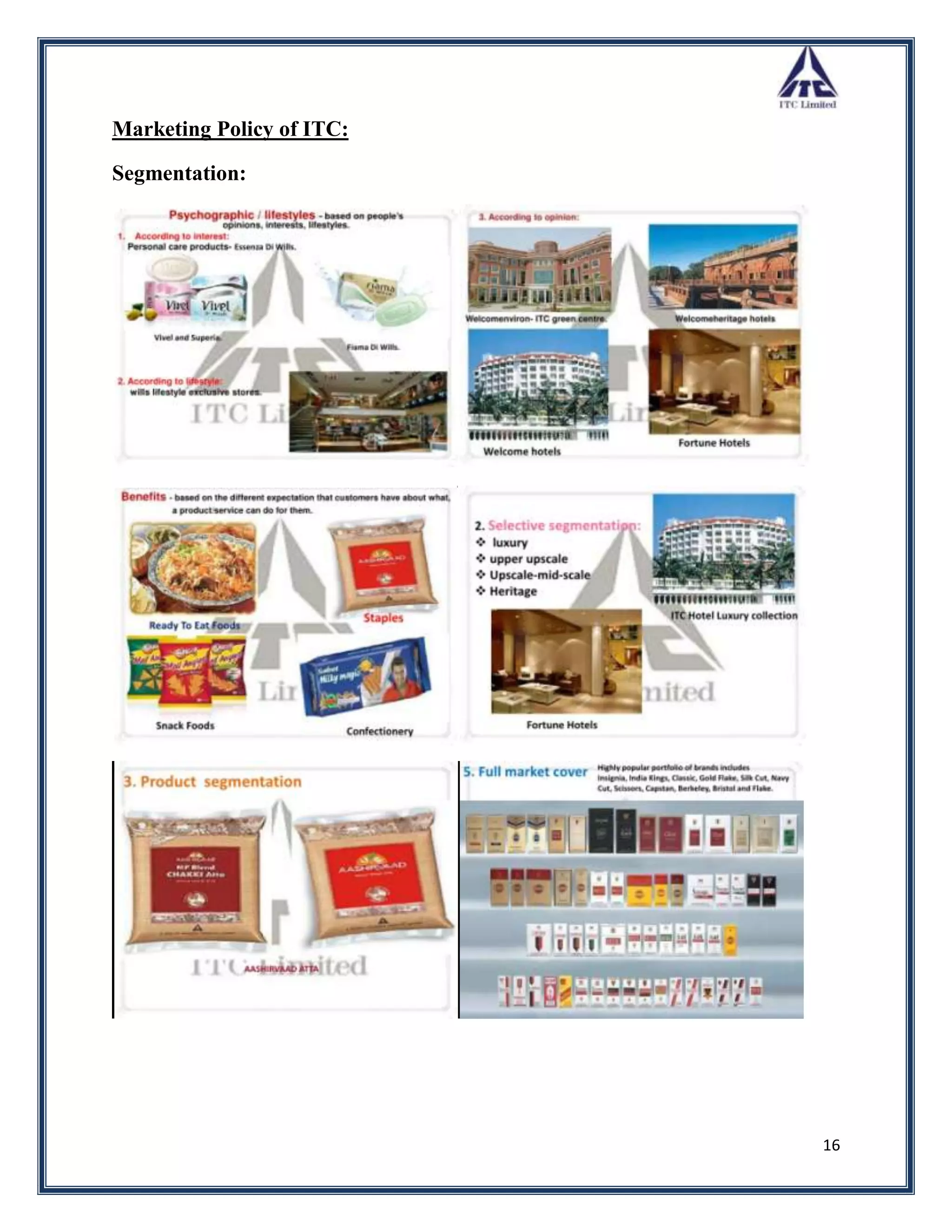 Marketing Policy of ITC:

Segmentation:




                           16
 