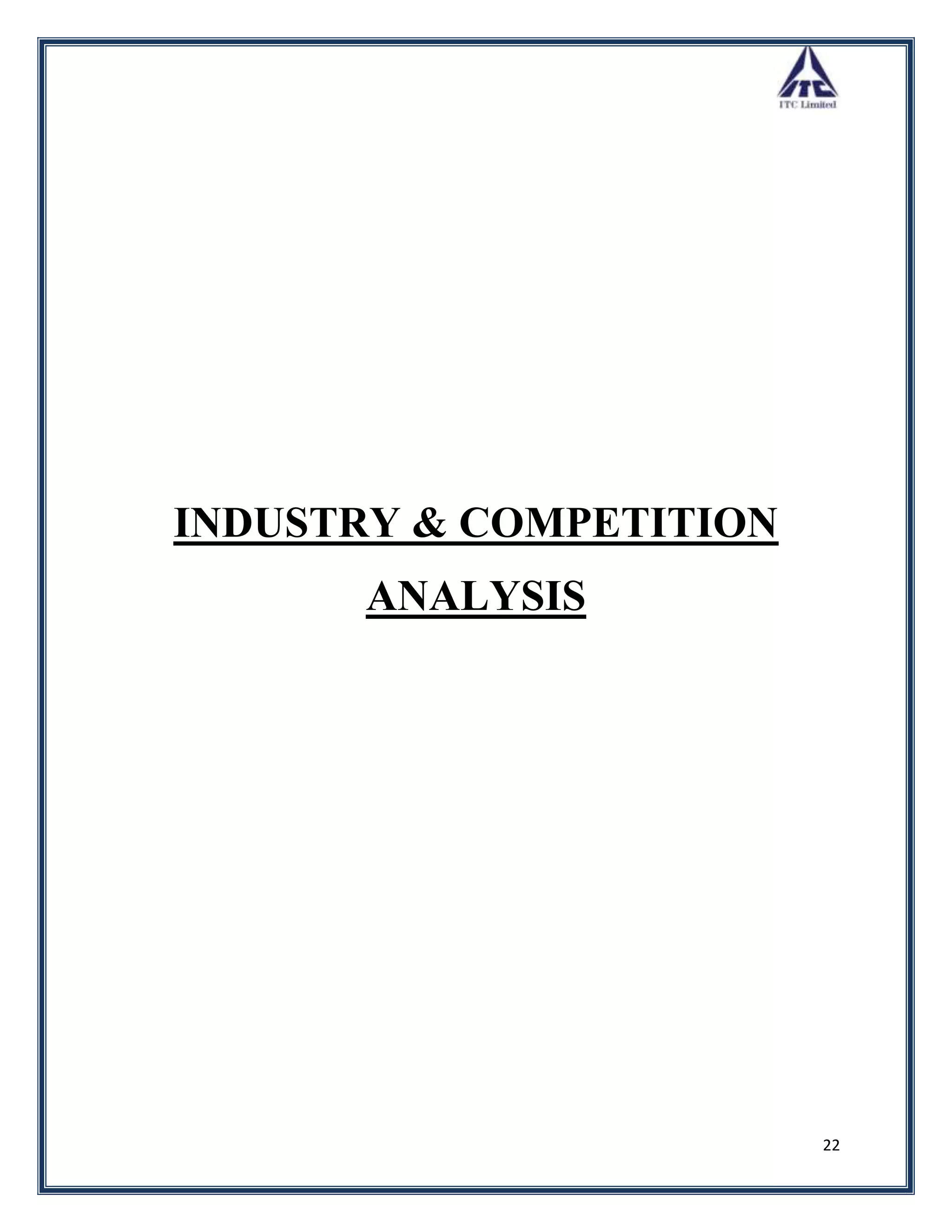 INDUSTRY & COMPETITION
       ANALYSIS




                         22
 