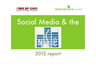 Social Media & the



     2012 report
 