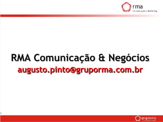 RMA Comunicação & Negócios [email_address] 