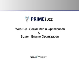   Web 2.0 / Social Media Optimization &   Search Engine Optimization 