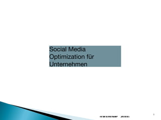 Social Media Optimization für Unternehmen 2/8/2011 Kevin Lancashire 