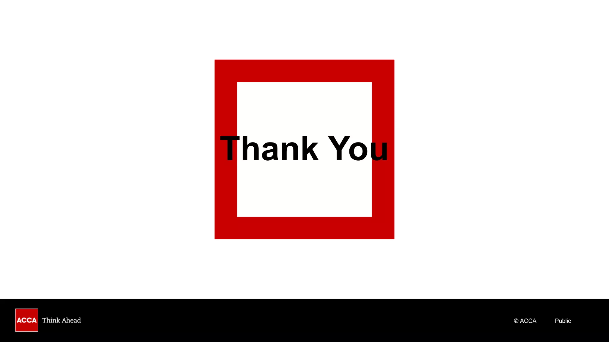 © ACCA Public
Thank You
 