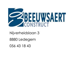 Nijverheidslaan 3
8880 Ledegem
056 43 18 43
 