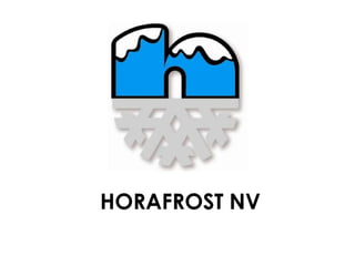 HORAFROST NV
 