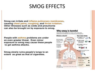 SMOG EFFECTS
 