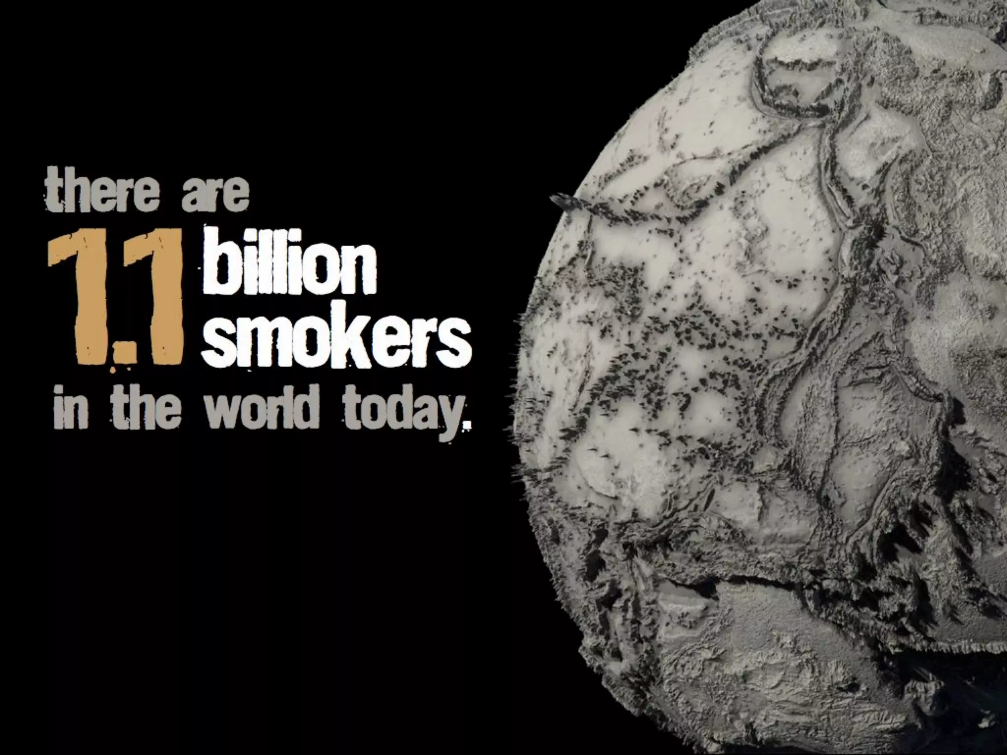 1.1
There are
billion
in the world today.
smokers
 