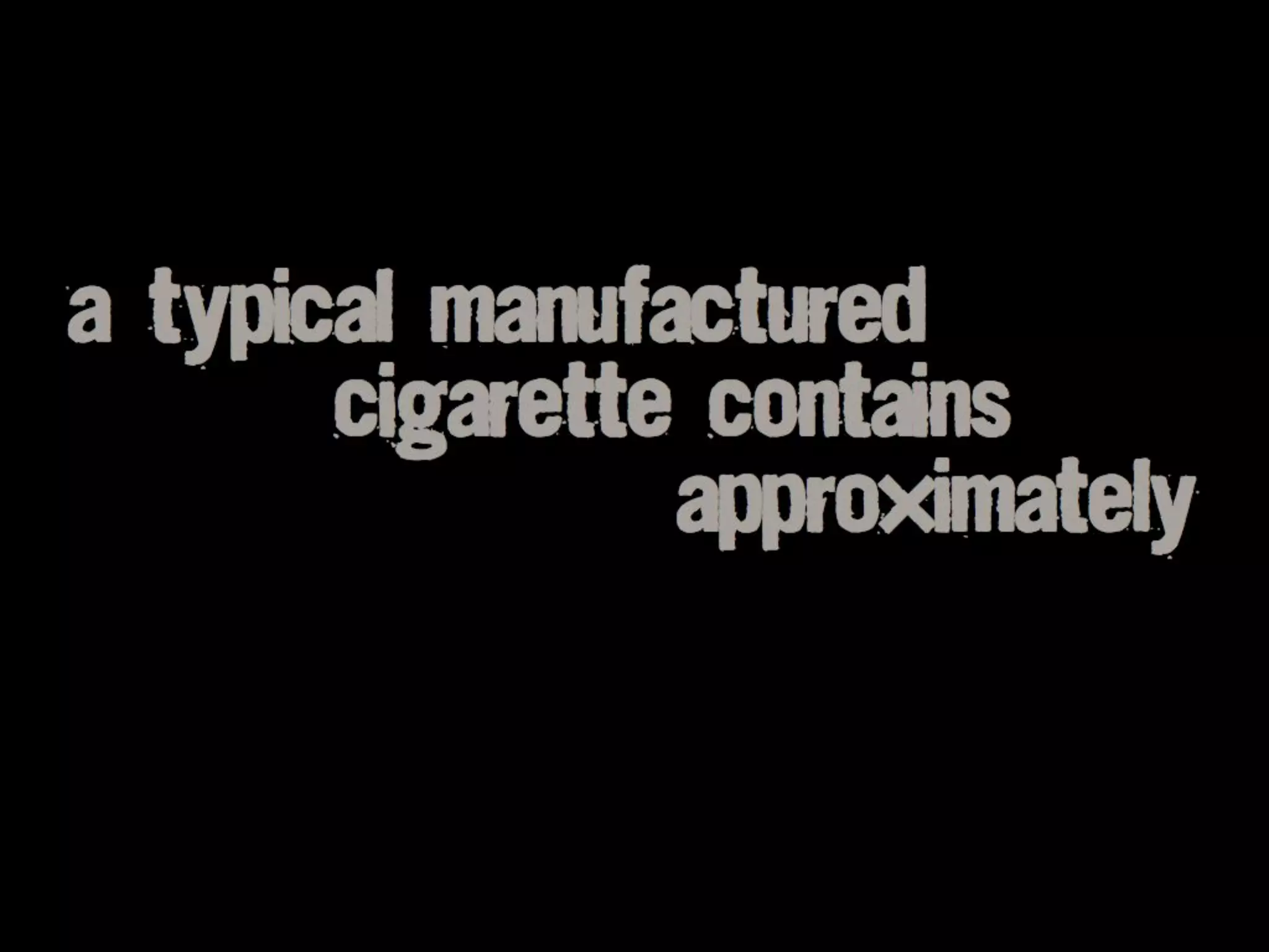 8 or 9 milligrams OF NICOTINE,
 