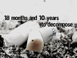 A typical manufactured
approximately
cigarette contains
 