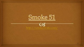 http://smoke51site.com/
 